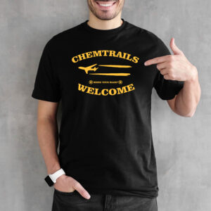 "Chemtrails Welcome" T-Shirt