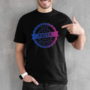 "Make Facts Great Again" T-Shirt -  Farbverlauf