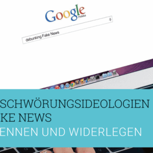 Verschwörungsideologien & Fake News - erkennen und widerlegen (kostenlos Broschüre)